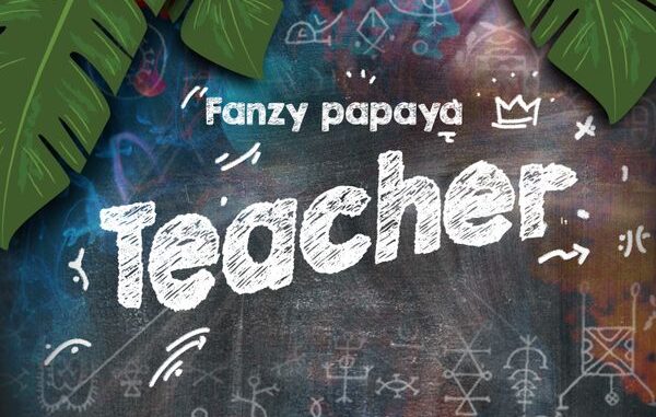 Fanzy Papaya - Teacher Fanzy Papaya - Teacher
