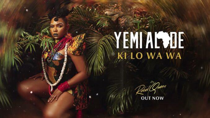 Yemi Alade - Ki Lo Wa Wa Soweto to Ibiza Mp3 Download Yemi Alade - Ki Lo Wa Wa Soweto to Ibiza Mp3 Download